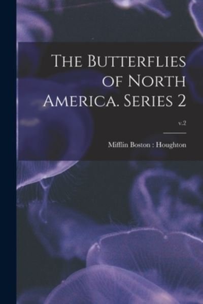 Cover for Mifflin Boston Houghton · The Butterflies of North America. Series 2; v.2 (Paperback Book) (2021)
