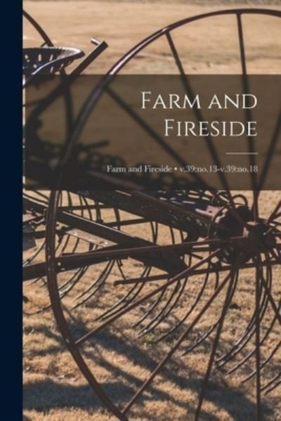 Farm and Fireside; v.39 - Anonymous - Livres - Legare Street Press - 9781014284198 - 9 septembre 2021
