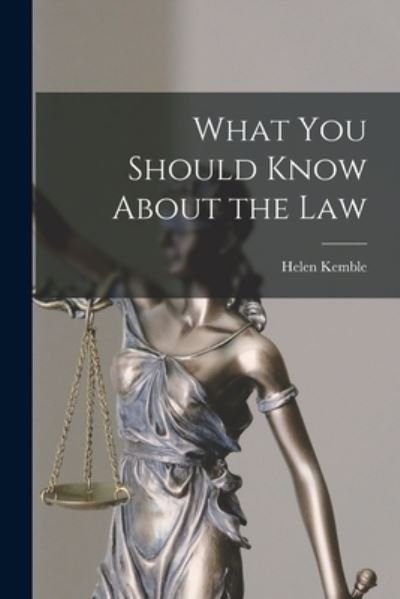 Cover for Helen 1902- Kemble · What You Should Know About the Law (Paperback Bog) (2021)