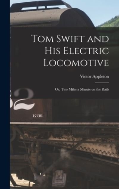Cover for Victor Appleton · Tom Swift and His Electric Locomotive (Bog) (2022)
