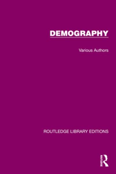 Routledge Library Editions: Demography - Routledge Library Editions: Demography - Various Authors - Libros - Taylor & Francis Ltd - 9781032538198 - 2 de octubre de 2023