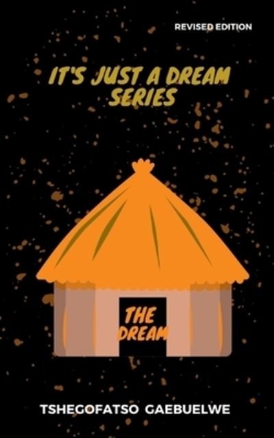 Cover for Tshegofatso Oshyn Gaebuelwe · The Dream (Paperback Bog) (2020)