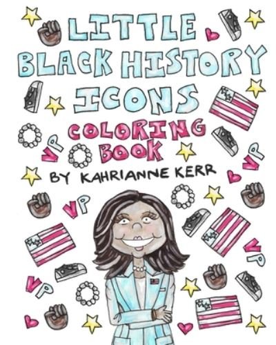 Cover for Kahrianne Kerr · Little Black History Icons Coloring Book (Taschenbuch) (2024)