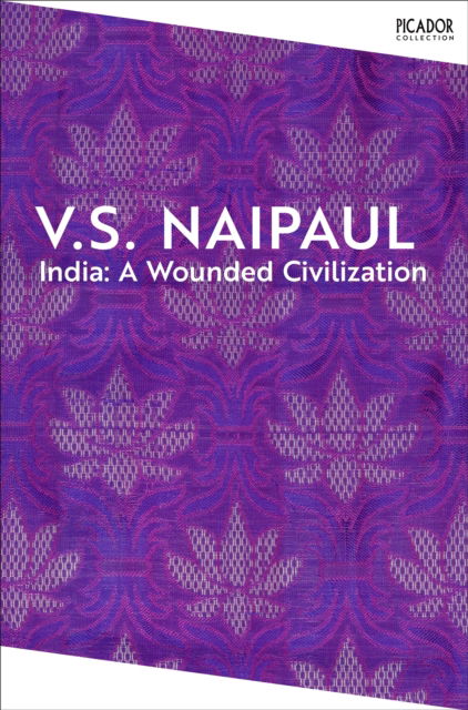 Cover for V.S. Naipaul · India: A Wounded Civilization - Picador Collection (Taschenbuch) (2025)