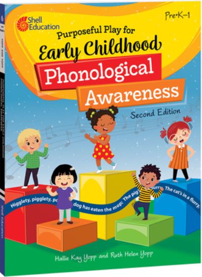 Purposeful Play for Early Childhood Phonological Awareness, 2nd Edition - Hallie Yopp - Books - Shell Educational Publishing - 9781087653198 - February 25, 2022