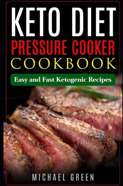 Cover for Canon Michael Green · Keto Diet Pressure Cooker Cookbook (Paperback Book) (2019)