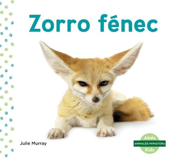 Cover for Julie Murray · Zorro Fenec (Fennec Fox) (Hardcover Book) (2020)