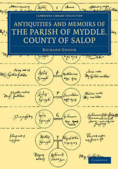 Cover for Richard Gough · The Antiquities and Memoirs of the Parish of Myddle, County of Salop - Cambridge Library Collection - British &amp; Irish History, 17th &amp; 18th Centuries (Paperback Book) (2015)