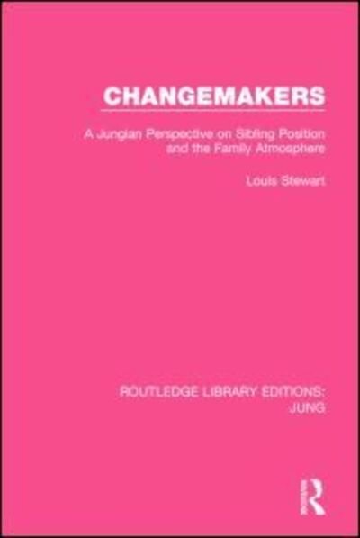 Cover for Louis Stewart · Changemakers: A Jungian Perspective on Sibling Position and the Family Atmosphere - Routledge Library Editions: Jung (Taschenbuch) (2016)