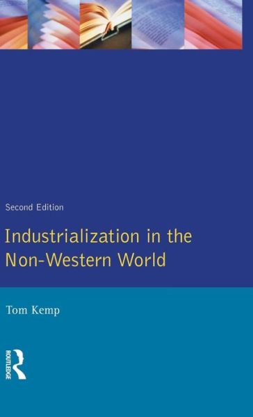 Cover for Tom Kemp · Industrialisation in the Non-Western World (Hardcover Book) (2015)