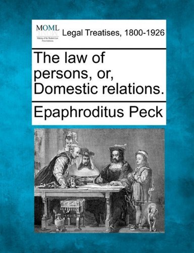Cover for Epaphroditus Peck · The Law of Persons, Or, Domestic Relations. (Paperback Bog) (2010)