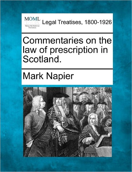 Cover for Mark Napier · Commentaries on the Law of Prescription in Scotland. (Paperback Book) (2010)