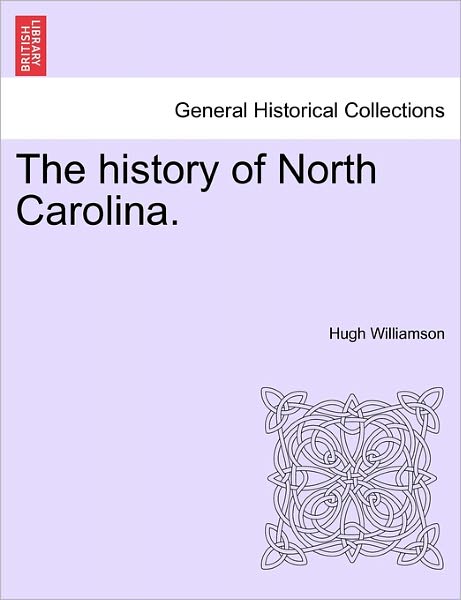 Cover for Hugh Williamson · The History of North Carolina. Vol. I (Paperback Book) (2011)