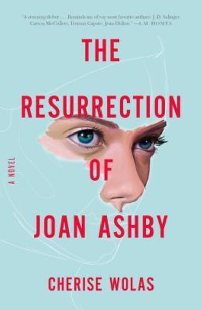 Cover for Cherise Wolas · The Resurrection of Joan Ashby A Novel (Paperback Book) (2018)