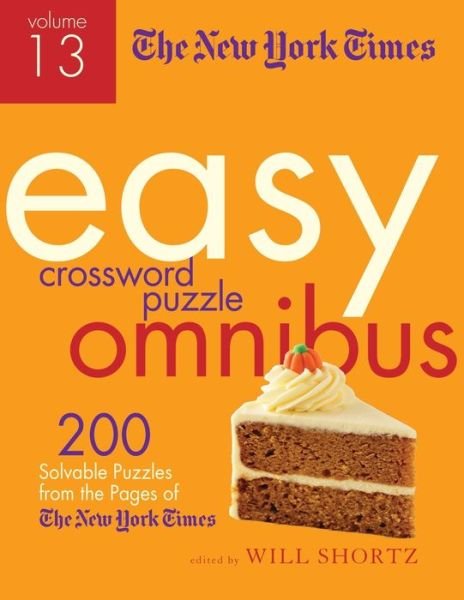 Cover for Will Shortz · The New York Times Easy Crossword Puzzle Omnibus Volume 13: 200 Solvable Puzzles from the Pages of The New York Times (Pocketbok) (2018)