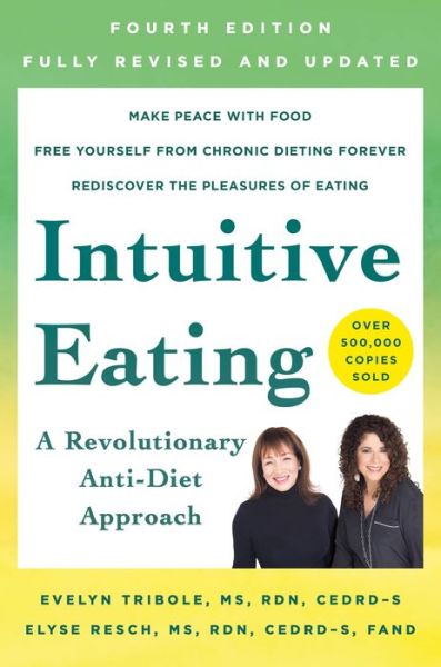 Cover for Evelyn Tribole · Intuitive Eating, 4th Edition: A Revolutionary Anti-Diet Approach (Paperback Book) (2020)