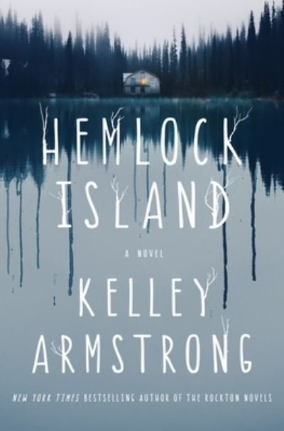 Cover for Kelley Armstrong · Hemlock Island: A Novel (Hardcover Book) (2023)