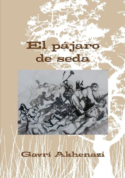 Cover for Gavrí Akhenazi · El Pájaro De Seda (Paperback Book) [Spanish edition] (2014)