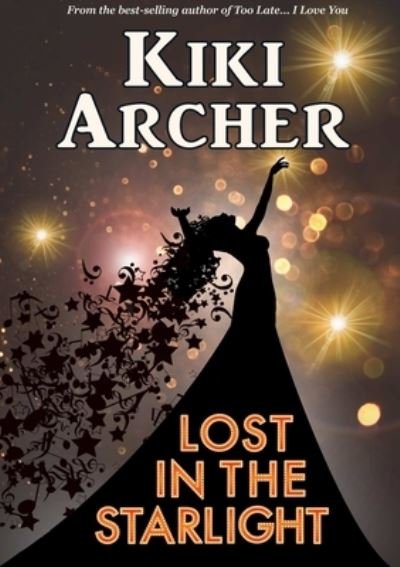 Lost In The Starlight - Kiki Archer - Książki - lulu.com - 9781326767198 - 21 sierpnia 2016