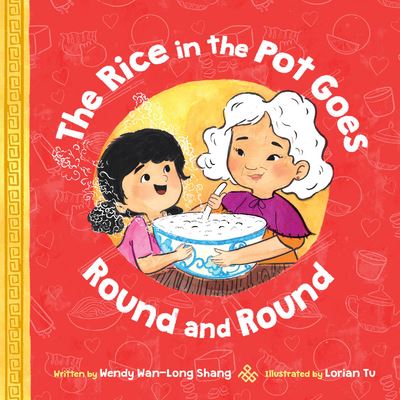 Cover for Wendy Wan-Long Shang · The Rice in the Pot Goes Round and Round (Gebundenes Buch) (2021)