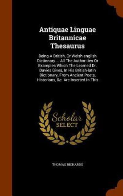 Cover for Thomas Richards · Antiquae Linguae Britannicae Thesaurus (Hardcover Book) (2015)