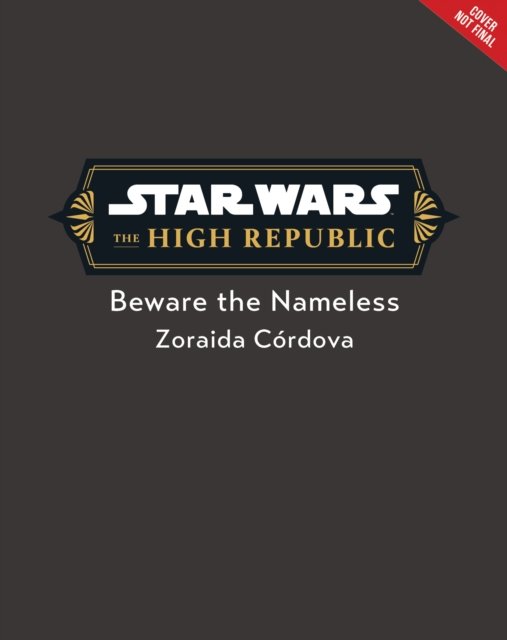 Cover for Zoraida Cordova · Star Wars: The High Republic: Beware the Nameless (Gebundenes Buch) (2024)