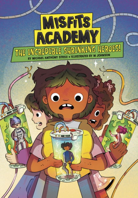 Cover for Michael  Anthony Steele · The Incredible Shrinking Heroes! - Misfits Academy (Paperback Bog) (2025)