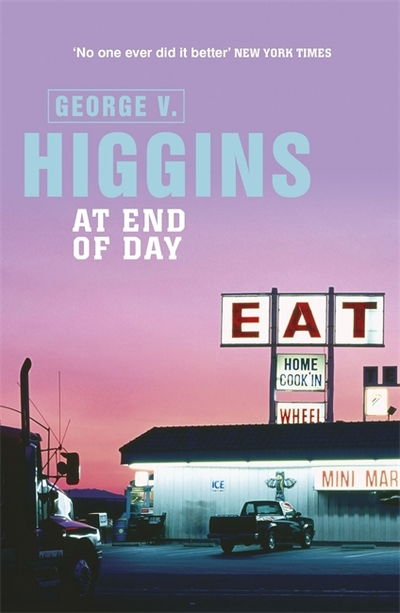 At End of Day - George V. Higgins - Books - Orion Publishing Co - 9781409138198 - June 6, 2013