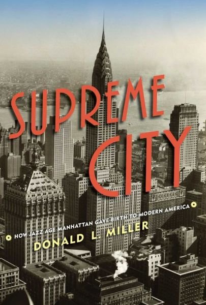 Cover for Donald L. Miller · Supreme City (Innbunden bok) (2014)