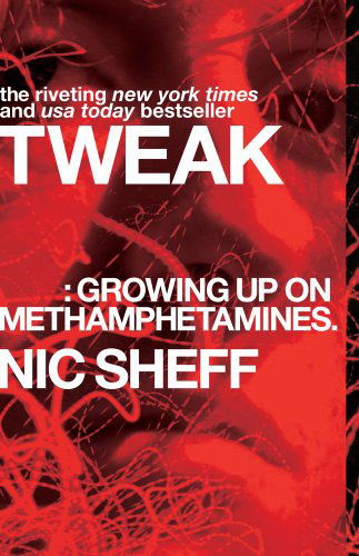 Tweak: Growing Up on Methamphetamines - Nic Sheff - Książki - Atheneum Books for Young Readers - 9781416972198 - 6 stycznia 2009