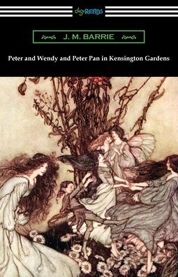 Peter and Wendy and Peter Pan in Kensington Gardens - J. M. Barrie - Livres - Digireads.com Publishing - 9781420973198 - 3 juillet 2021