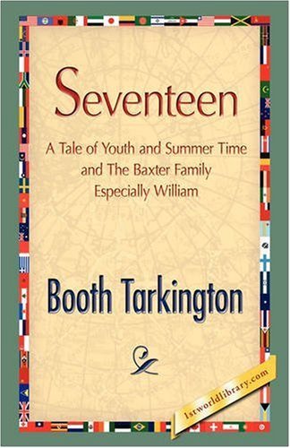 Seventeen - Booth Tarkington - Books - 1st World Publishing - 9781421893198 - October 1, 2008