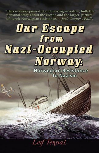Cover for Leif Terdal · Our Escape from Nazi-occupied Norway: Norwegian Resistance to Nazism (Hardcover Book) (2008)