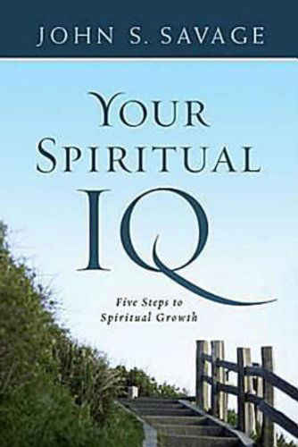 Cover for John Savage · Your Spiritual Iq: Five Steps to Spiritual Growth (Paperback Book) (2010)