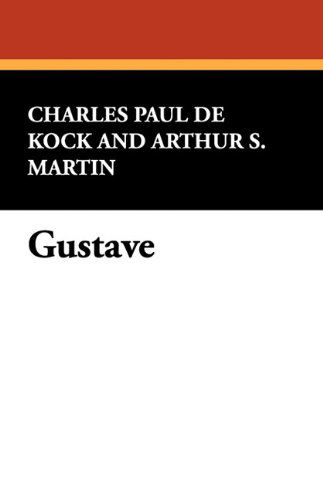 Cover for Charles Paul De Kock · Gustave (Paperback Book) (2009)