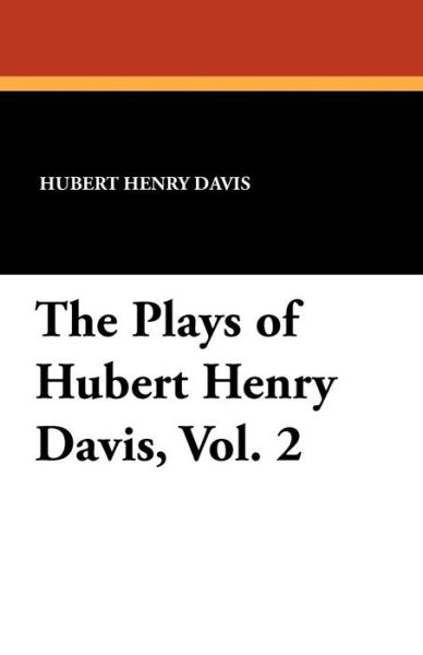 Cover for Hubert Henry Davis · The Plays of Hubert Henry Davis, Vol. 2 (Paperback Book) (2025)
