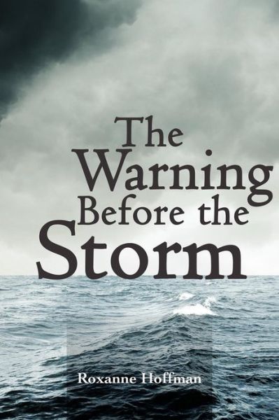 Cover for Roxanne Hoffman · The Warning Before the Storm (Paperback Book) (2012)