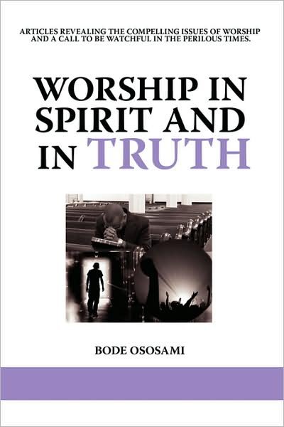 Cover for Bode Ososami · Worship in Spirit and in Truth (Paperback Book) (2008)