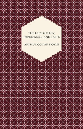 Cover for Arthur Conan Doyle · The Last Galley; Impressions and Tales (Paperback Bog) (2008)