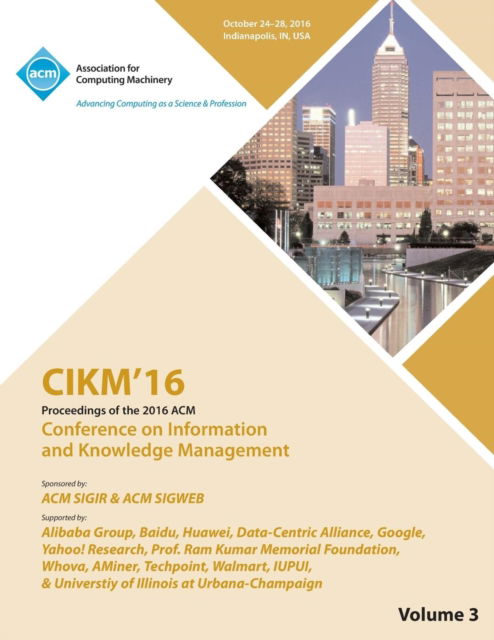 Cover for Cikm 16 Conference Committee · CIKM 16 ACM Conference on Information and Knowledge Management Vol 3 (Taschenbuch) (2016)