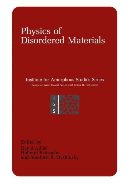 Cover for David Adler · Physics of Disordered Materials - Institute for Amorphous Studies Series (Paperback Book) [Softcover reprint of the original 1st ed. 1985 edition] (2011)