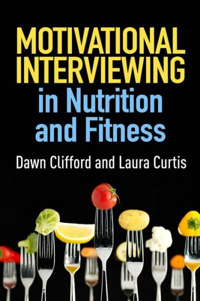 Cover for Dawn Clifford · Motivational Interviewing in Nutrition and Fitness - Applications of Motivational Interviewing (Gebundenes Buch) (2016)