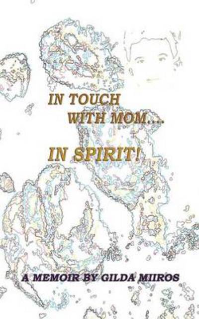 Cover for Gilda Miros · In Touch with Mom.... in Spirit! (Paperback Book) (2013)