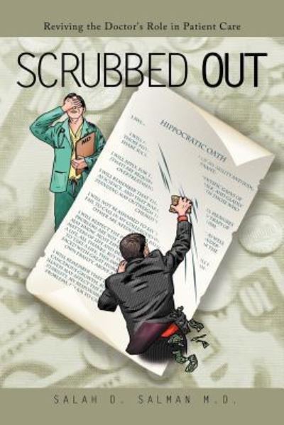 Cover for Salah D Salman M D · Scrubbed Out: Reviving the Doctor's Role in Patient Care (Paperback Book) (2011)