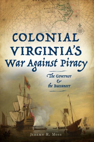 Cover for Arcadia Publishing (SC) · Colonial Virginia's War Against Piracy (Paperback Book) (2022)