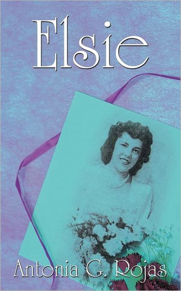 Cover for Antonia G Rojas · Elsie (Paperback Book) (2012)