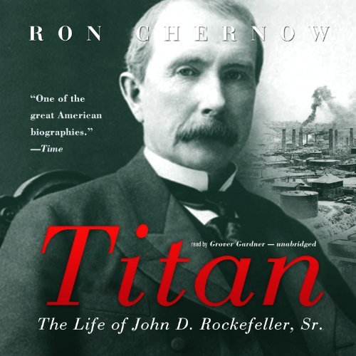 Cover for Ron Chernow · Titan: the Life of John D. Rockefeller, Sr. (Lydbog (CD)) [Library, Unabridged Library edition] (2013)
