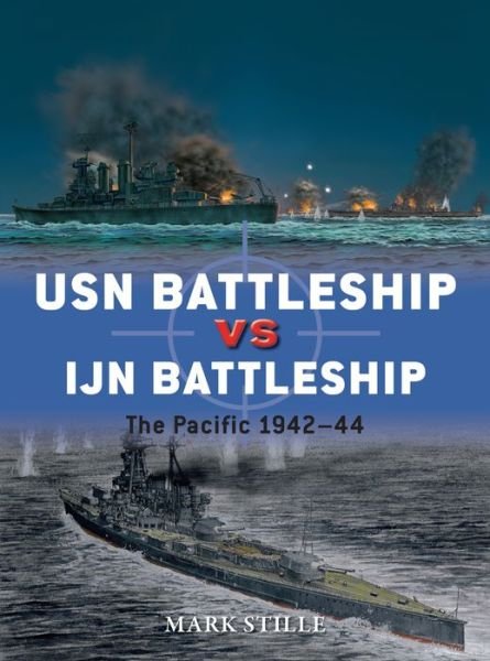 Cover for Stille, Mark (Author) · USN Battleship vs IJN Battleship: The Pacific 1942–44 - Duel (Paperback Bog) (2017)