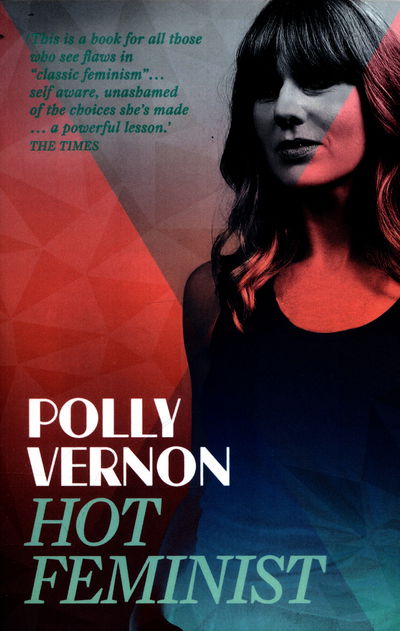 Cover for Polly Vernon · Hot Feminist (Paperback Book) (2016)