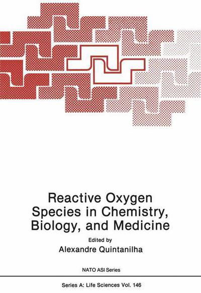 Cover for A Quintanilha · Reactive Oxygen Species in Chemistry, Biology, and Medicine - NATO Science Series A (Pocketbok) [Softcover reprint of the original 1st ed. 1988 edition] (2013)